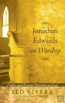 Bertrand.pt - Jonathan Edwards On Worship