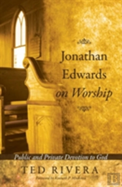 Bertrand.pt - Jonathan Edwards On Worship