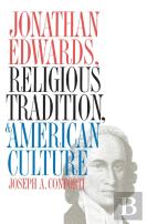 Jonathan Edwards, Religious Tradition, And American Culture