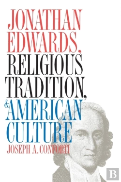 Bertrand.pt - Jonathan Edwards, Religious Tradition, And American Culture
