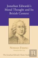 Jonathan Edwards'S Moral Thought And Its British Context