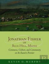 Jonathan Fisher Of Blue Hill, Maine