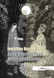 Jonathan Harvey: Song Offerings And White As Jasmine