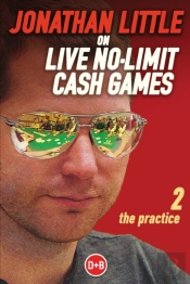 Jonathan Little On Live No-Limit Cash Games