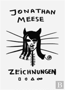 Jonathan Meese. Zeichnungen / Drawings Vol. I