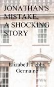 Jonathan'S Mistake - A Shocking Story