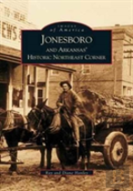 Jonesboro And Arkansas' Historic Northeast Corner