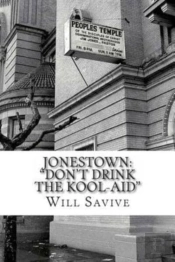 Jonestown:  Don'T Drink The Kool-Aid :