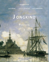 Jongkind T.1 ; Catalogue Critique De L'Oeuvre, Peintures