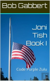 Joni Tish Book I - Code Purple Zulu