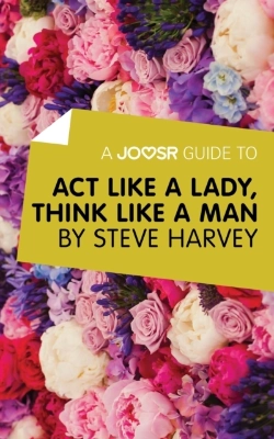 Bertrand.pt - Joosr Guide To... Act Like A Lady, Think Like A Man By Steve Harvey
