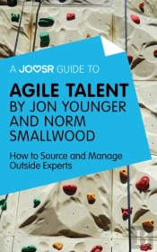Joosr Guide To... Agile Talent By Jon Younger And Norm Smallwood