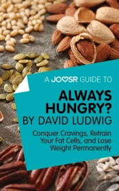 Joosr Guide To... Always Hungry? By David Ludwig