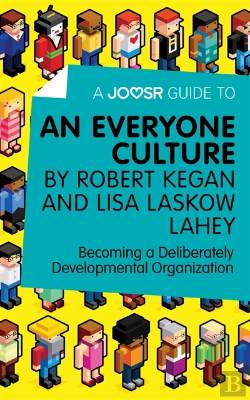 Bertrand.pt - Joosr Guide To... An Everyone Culture By Robert Kegan And Lisa Laskow Lahey