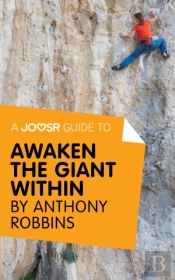 Joosr Guide To... Awaken The Giant Within By Anthony Robbins