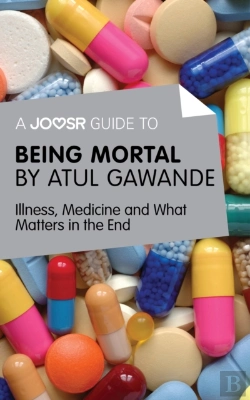 Bertrand.pt - Joosr Guide To... Being Mortal By Atul Gawande