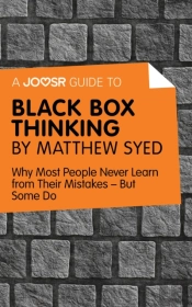 Joosr Guide To... Black Box Thinking By Matthew Syed