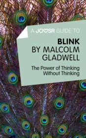 Joosr Guide To... Blink By Malcolm Gladwell