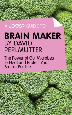 Bertrand.pt - Joosr Guide To... Brain Maker By David Perlmutter