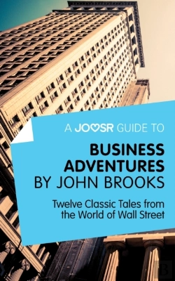 Bertrand.pt - Joosr Guide To... Business Adventures By John Brooks