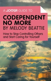 Joosr Guide To... Codependent No More By Melody Beattie
