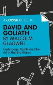 Joosr Guide To... David And Goliath By Malcolm Gladwell
