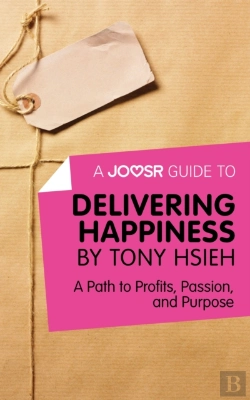Bertrand.pt - Joosr Guide To... Delivering Happiness By Tony Hsieh