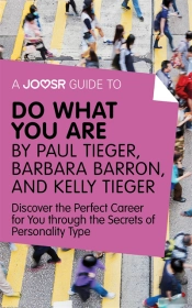 Joosr Guide To... Do What You Are By Paul Tieger, Barbara Barron, And Kelly Tieger