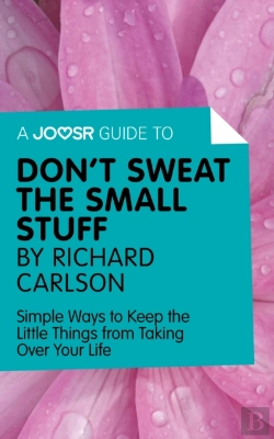 Bertrand.pt - Joosr Guide To... Don'T Sweat The Small Stuff By Richard Carlson