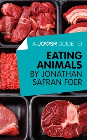 Joosr Guide To... Eating Animals By Jonathan Safran Foer