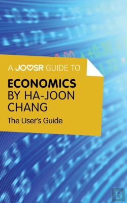 Bertrand.pt - Joosr Guide To... Economics By Ha-Joon Chang