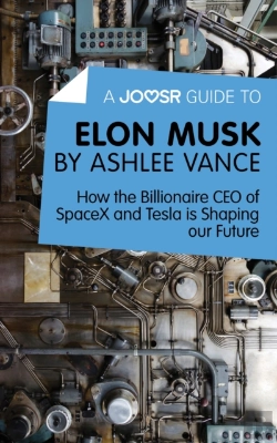 Bertrand.pt - Joosr Guide To... Elon Musk By Ashlee Vance