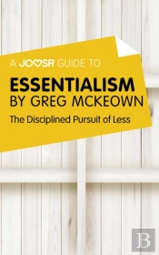 Joosr Guide To... Essentialism By Greg Mckeown