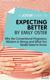 Joosr Guide To... Expecting Better By Emily Oster