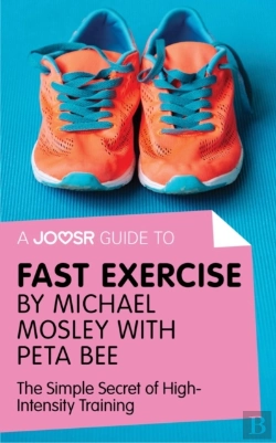 Bertrand.pt - Joosr Guide To... Fast Exercise By Michael Mosley With Peta Bee