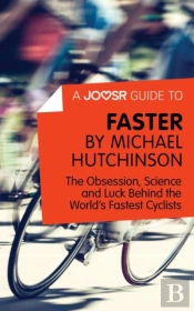 Joosr Guide To... Faster By Michael Hutchinson