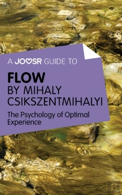Bertrand.pt - Joosr Guide To... Flow By Mihaly Csikszentmihalyi