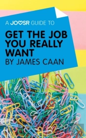 Joosr Guide To... Get The Job You Really Want By James Caan