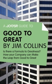Joosr Guide To... Good To Great By Jim Collins