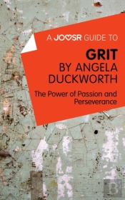 Joosr Guide To... Grit By Angela Duckworth