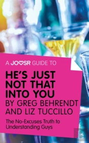 Joosr Guide To... He'S Just Not That Into You By Greg Behrendt And Liz Tuccillo