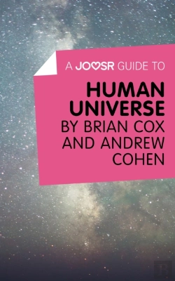 Bertrand.pt - Joosr Guide To... Human Universe By Brian Cox And Andrew Cohen