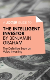 Joosr Guide To... Intelligent Investor By Benjamin Graham
