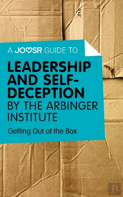 Bertrand.pt - Joosr Guide To... Leadership And Self-Deception By The Arbinger Institute