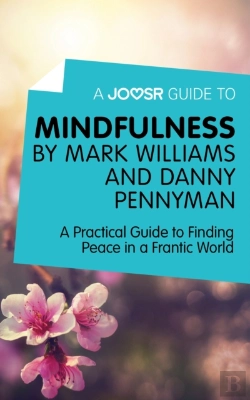 Bertrand.pt - Joosr Guide To... Mindfulness By Mark Williams And Danny Penman