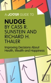 Joosr Guide To... Nudge By Richard Thaler And Cass Sunstein