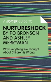 Joosr Guide To... Nurtureshock By Po Bronson And Ashley Merryman