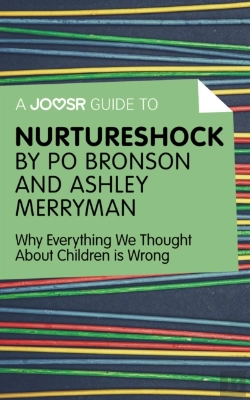 Bertrand.pt - Joosr Guide To... Nurtureshock By Po Bronson And Ashley Merryman