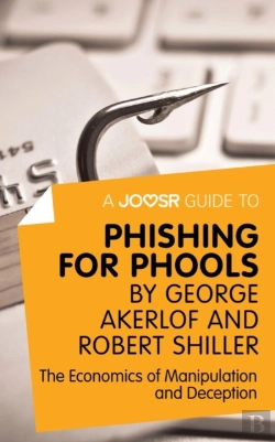 Bertrand.pt - Joosr Guide To... Phishing For Phools By George Akerlof And Robert Shiller