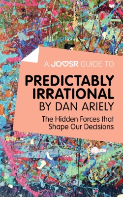 Bertrand.pt - Joosr Guide To... Predictably Irrational By Dan Ariely